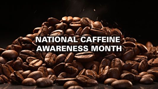 Smarter Sipping: Celebrate National Caffeine Awareness Month